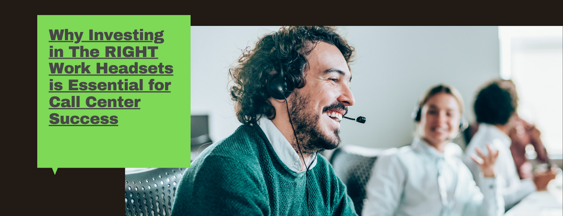 Could A Better Work Headset Be The Answer To Boost Your Call Center Productivity?